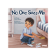 No One Sees Me