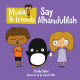 Musa & Friends: Say Alhamdulillah