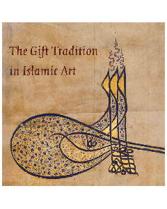 The Gift Tradition in Islamic Art
