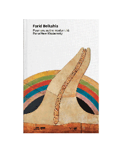 Farid Belkahia: For a New Modernity