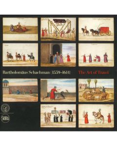 Bartholomaus Schachman (1559-1614) The Art of Travel
