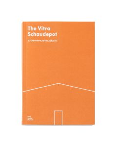 The Vitra Schaudepot: Architecture, Ideas, Objects