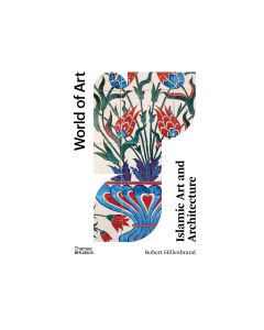Islamic Art and Architecture (World of Art)