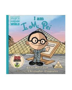 I am I. M. Pei (Ordinary People Change the World)
